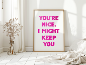 You're Nice Print