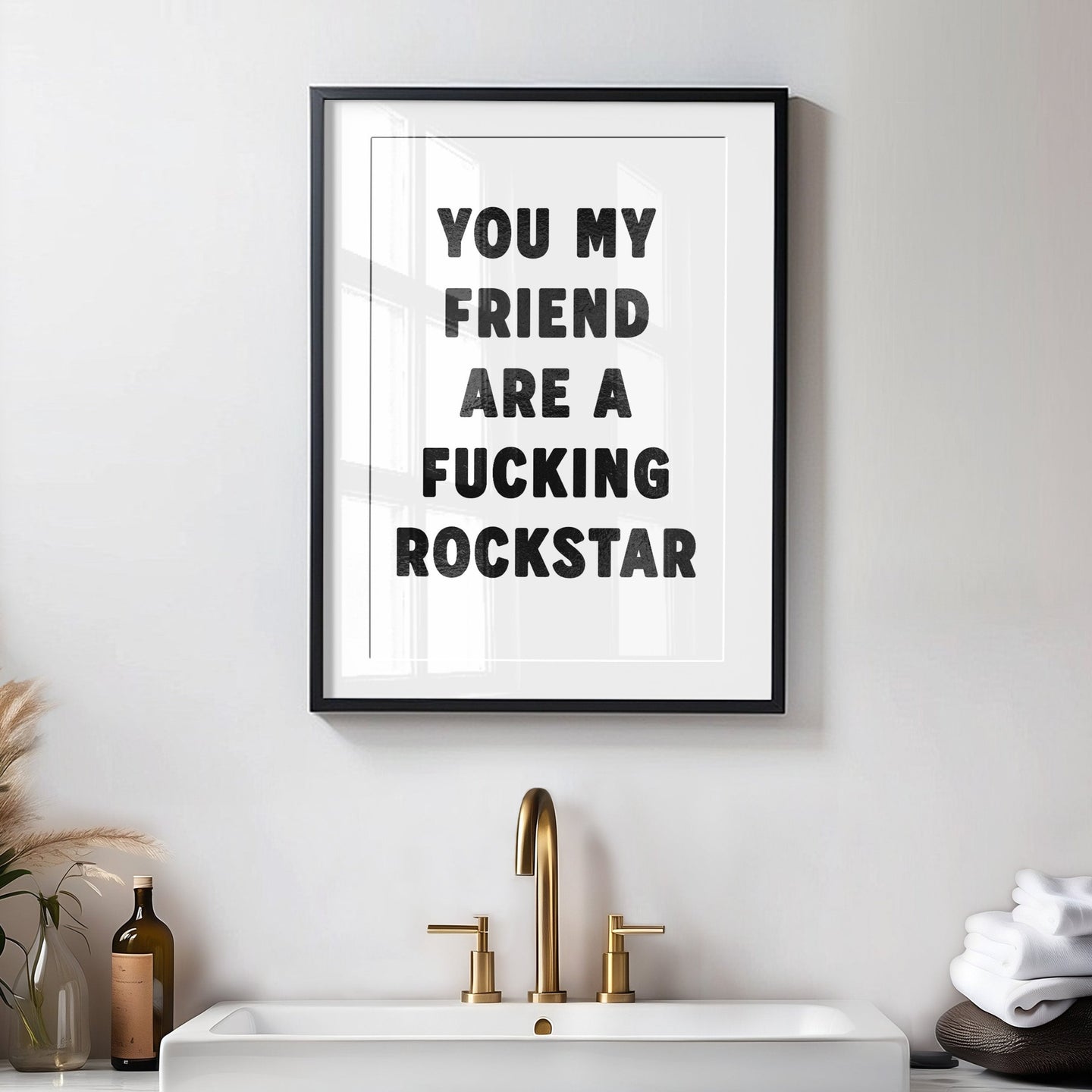 You My Friend Are A Fucking Rockstar